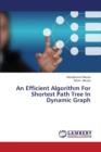 An Efficient Algorithm for Shortest Path Tree in Dynamic Graph - Book