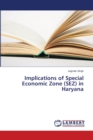 Implications of Special Economic Zone (SEZ) in Haryana - Book