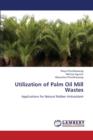 Utilization of Palm Oil Mill Wastes - Book