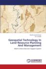 Geospatial Technology in Land Resource Planning and Management - Book