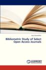 Bibliometric Study of Select Open Access Journals - Book