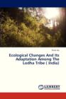 Ecological Changes and Its Adaptation Among the Lodha Tribe ( India) - Book