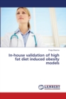 In-house validation of high fat diet induced obesity models - Book