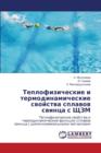 Teplofizicheskie I Termodinamicheskie Svoystva Splavov Svintsa S Shchzm - Book