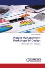 Project Management : Workshops by Design - Book