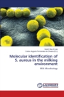 Molecular identification of S. aureus in the milking environment - Book