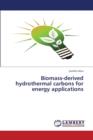 Biomass-Derived Hydrothermal Carbons for Energy Applications - Book