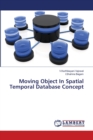 Moving Object In Spatial Temporal Database Concept - Book