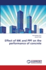 Effect of MK and PPF on the performance of concrete - Book