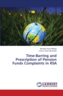 Time-Barring and Prescription of Pension Funds Complaints in RSA - Book