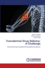 Transdermal Drug Delivery : A Challenge - Book