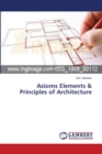 Axioms Elements & Principles of Architecture - Book