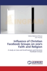 Influence of Christian Facebook Groups on one's Faith and Religion - Book