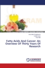Fatty Acids And Cancer : An Overview Of Thirty Years Of Research - Book