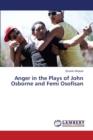 Anger in the Plays of John Osborne and Femi Osofisan - Book