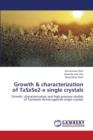 Growth & Characterization of Tasxse2-X Single Crystals - Book