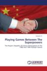 Playing Games Between the Superpowers - Book