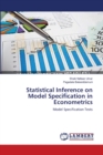 Statistical Inference on Model Specification in Econometrics - Book
