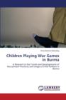 Children Playing War Games in Burma - Book