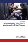 Service delivery struggles in post-apartheid South Africa - Book