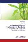 Macro Propagation Techniques in Bambusa Vulgaris Var. Vulgaris - Book