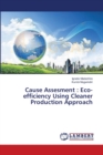 Cause Assesment : Eco-efficiency Using Cleaner Production Approach - Book
