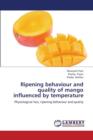 Ripening behaviour and quality of mango influenced by temperature - Book