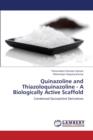 Quinazoline and Thiazoloquinazoline - A Biologically Active Scaffold - Book