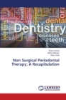 Non Surgical Periodontal Therapy : A Recapitulation - Book