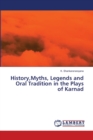 History, Myths, Legends and Oral Tradition in the Plays of Karnad - Book