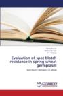 Evaluation of spot blotch resistance in spring wheat germplasm - Book