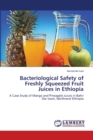 Bacteriological Safety of Freshly Squeezed Fruit Juices in Ethiopia - Book