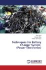 Techniques for Battery Charger System (Power Electronics) - Book