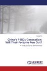 China's 1980s Generation : Will Their Fortune Run Out? - Book