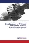 Development of a Virtual Automated Manual Transmission System - Book