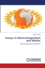 Essays in Electromagnetism and Matter - Book