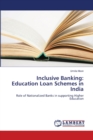Inclusive Banking : Education Loan Schemes in India - Book