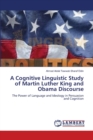 A Cognitive Linguistic Study of Martin Luther King and Obama Discourse - Book