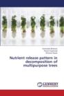 Nutrient Release Pattern in Decomposition of Multipurpose Trees - Book
