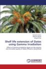 Shelf Life Extension of Dates Using Gamma Irradiation - Book