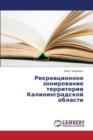 Rekreatsionnoe Zonirovanie Territorii Kaliningradskoy Oblasti - Book