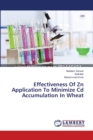 Effectiveness Of Zn Application To Minimize Cd Accumulation In Wheat - Book