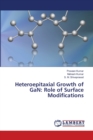 Heteroepitaxial Growth of GaN : Role of Surface Modifications - Book