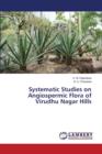 Systematic Studies on Angiospermic Flora of Virudhu Nagar Hills - Book