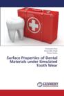 Surface Properties of Dental Materials Under Simulated Tooth Wear - Book