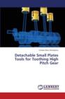 Detachable Small Plates Tools for Toothing High Pitch Gear - Book