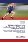 Effects of Khat(catha Edulis), Exercise & Vitamin B on Physical Fitness - Book