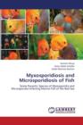 Myxosporidiosis and Microsporidiosis of Fish - Book