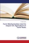 Farm Mechanization and Its Impact on Agriculture in Tamil Nadu - Book