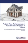 Project Time Performance of Construction Projects in Ghana - Book